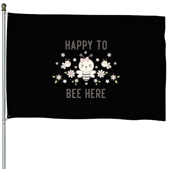 Happy To Bee Here Cute Funny Bee Design Newborn House Flags