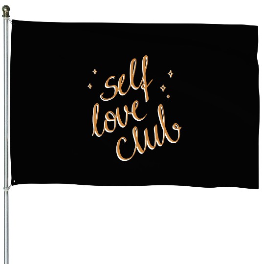 Self Love Club House Flags