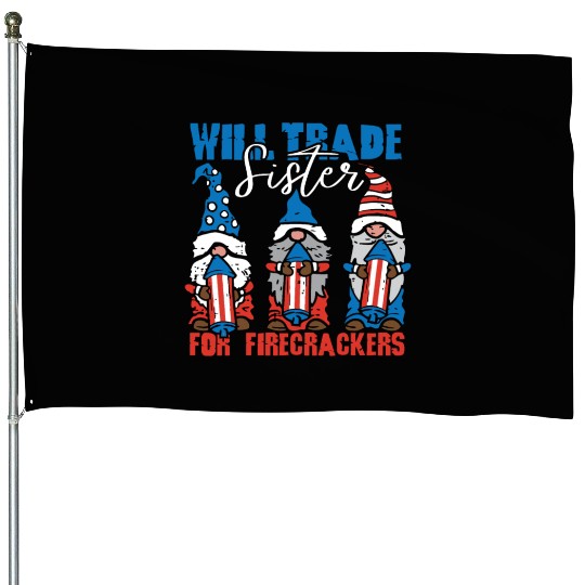 Trade Sister For Firecrackers Funny 4th Of July House Flags