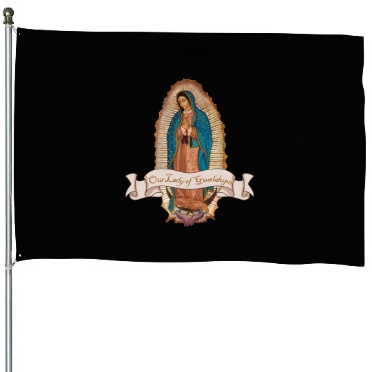 Lady Virgin of Guadalupe Virgen De Guadalupe House Flags
