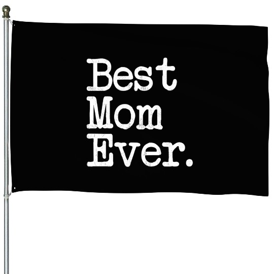 Best Mom Ever Mother'S Day House Flags