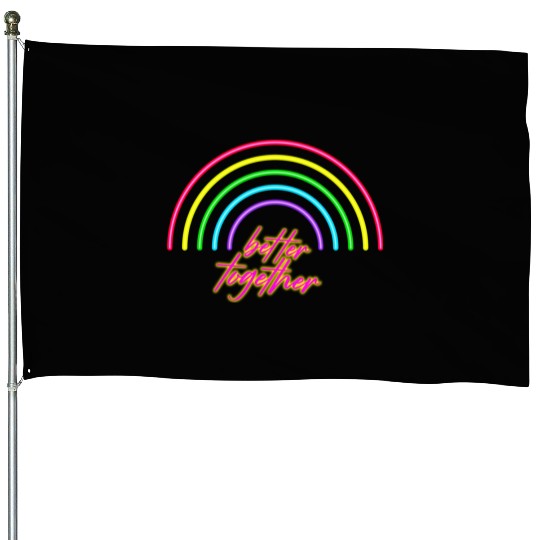 Better Together Neon Rainbow vintage House Flags