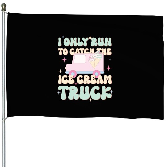 I Only Run To Catch The Ice Cream Truck, Summer House Flags