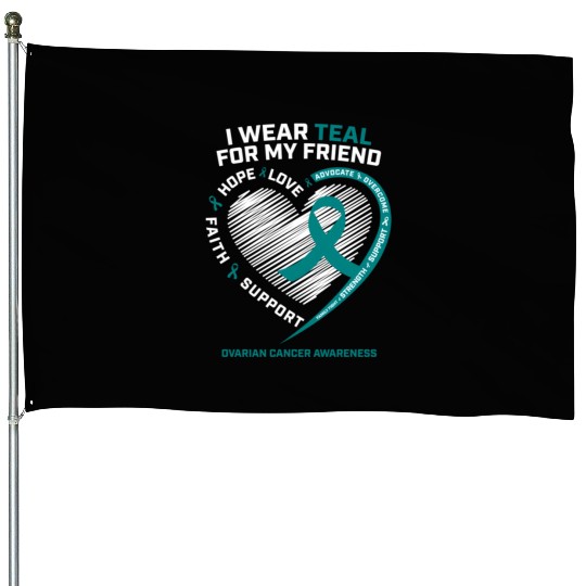 Teal Ribbon Ovarian Cancer Awareness Friend House Flags