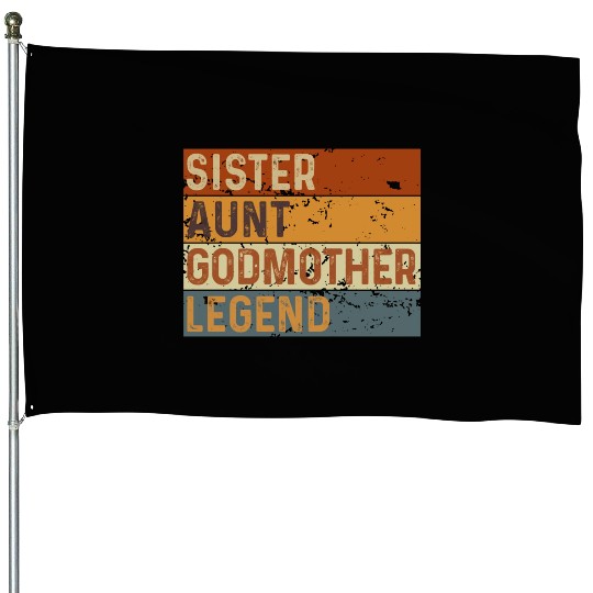 Sister Aunt Godmother Legend House Flags