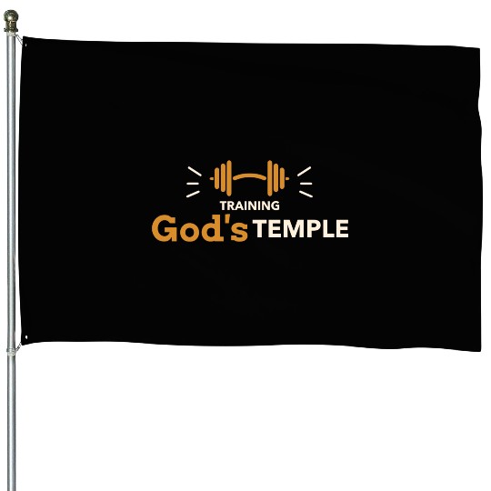 Training God's temple House Flags