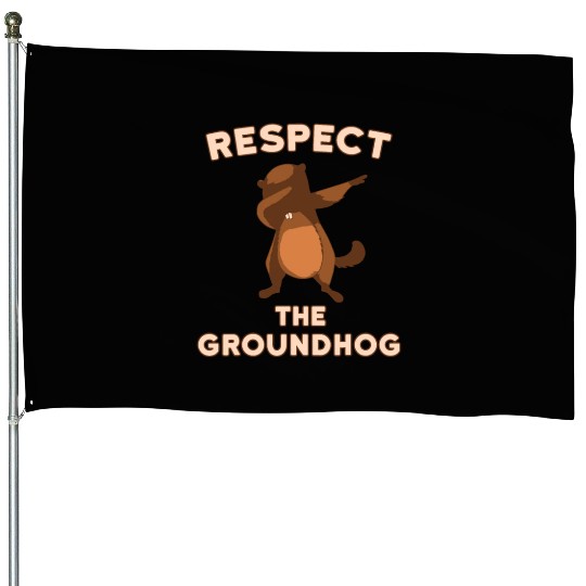 Dabbing Groundhog Day Respect the Groundhog House Flags