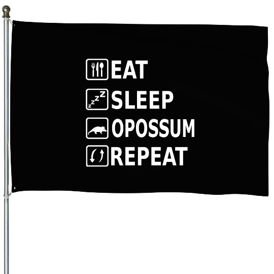 Eat Sleep Opossum Repeat Funny Saying Animal House Flags