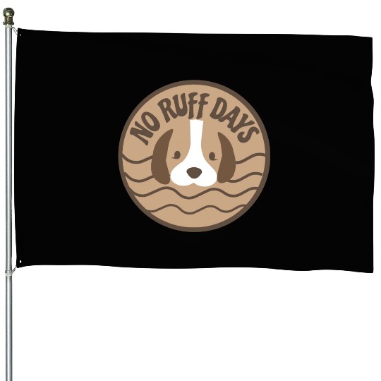 No Ruff Days Cute Puppy Dog House Flags