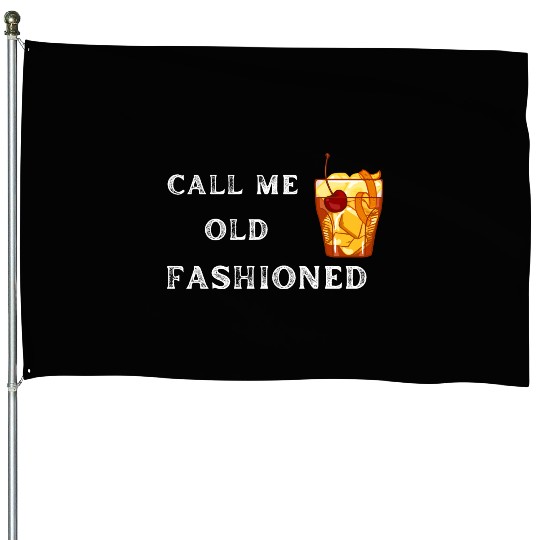 Call Me Old Fashioned House Flags