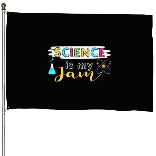 Science Is My Jam Science Teacher House Flags