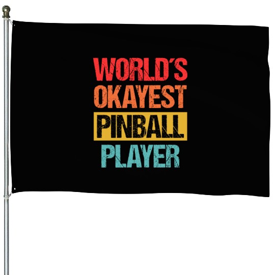 World's Okayest Pinball Player House Flags