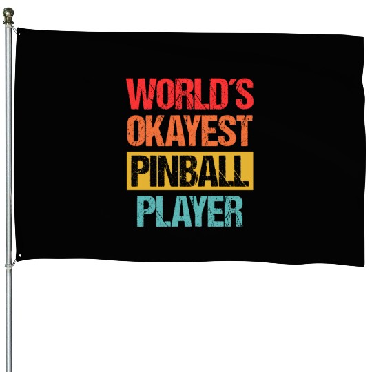 World's Okayest Pinball Player House Flags