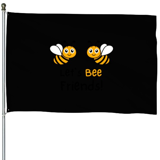 Bee Lovers Honey Bee House Flags, Let's Bee Friends