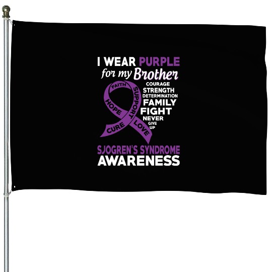 I Wear Purple For My Brother Sjogren s Syndrome House Flags