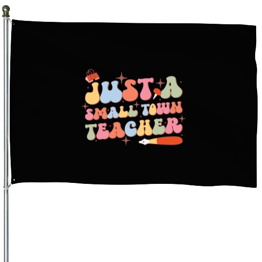 Just A Small Town Teacher, Back To School House Flags