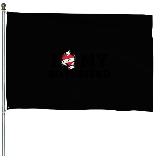 I Love My Boyfriend - I Heart My Boyfriend House Flags
