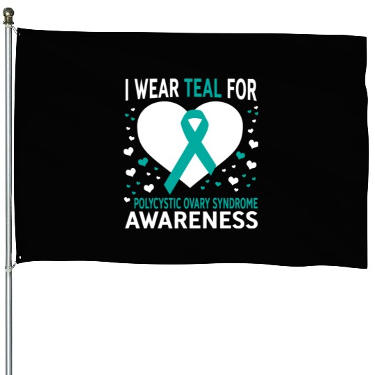 I Wear Teal For Support Pcos Awareness House Flags