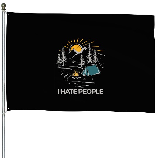 I Hate People Funny Camping House Flags
