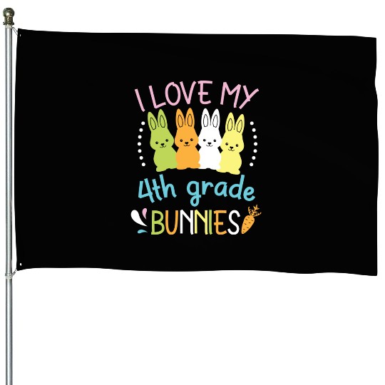 I Love My 4th Grade Bunnies Happy Easter Day To Me House Flags
