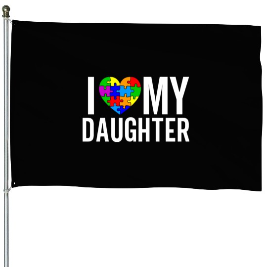 I Love My Daughter House Flags