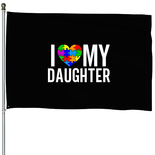 I Love My Daughter House Flags