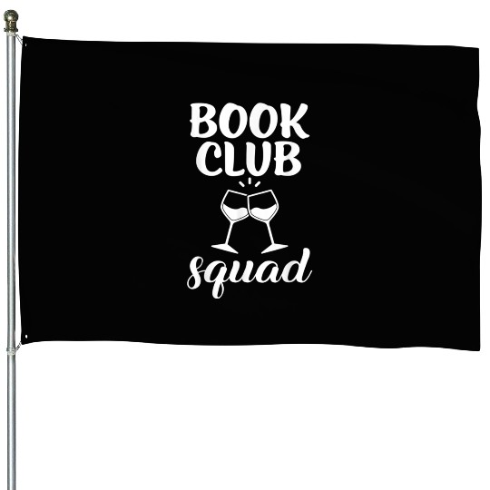 Book Club Squad for Reading and Wine Drinking House Flags