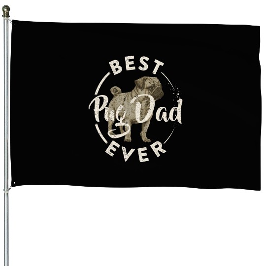 Best Pug Dog Dad Ever Puppy Papa Lover Funny House Flags