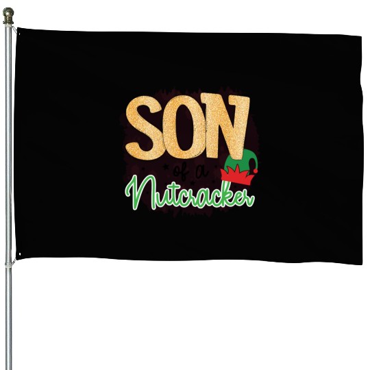 Son Of A Nutcracker House Flags