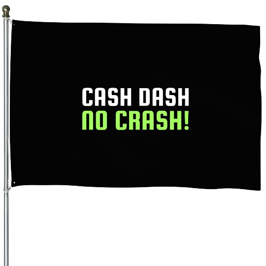 Cash Dash No Crash House Flags
