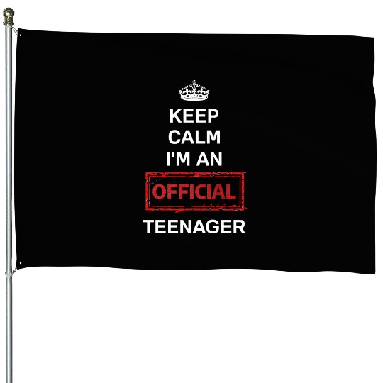 Keep Calm I'm an Official Teenager House Flags