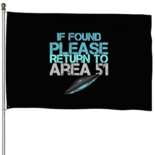 If Found Please Return To Area 51 House Flags