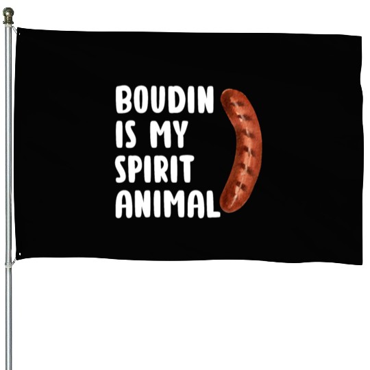 Boudin is My Spirit Animal, Funny Louisiana Cajun House Flags