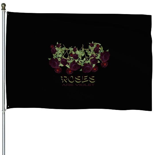 Roses are violet! House Flags