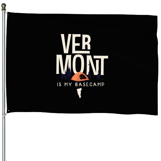 Vermont Is My Base Camp House Flags