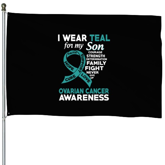 I Wear Teal For My Son Ovarian Cancer Awareness House Flags