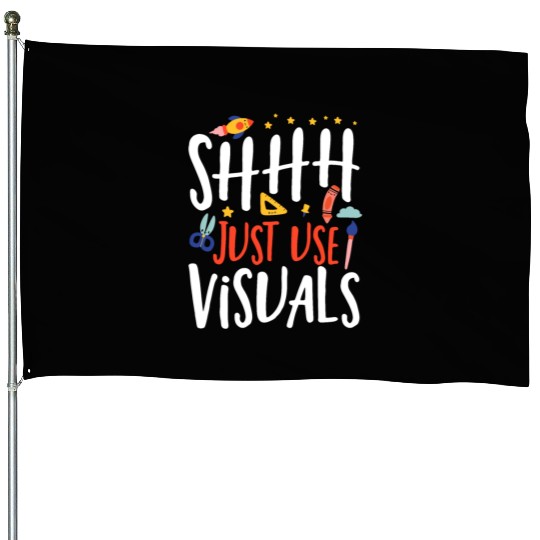Shhh Just Use Visuals Special Education Teacher House Flags