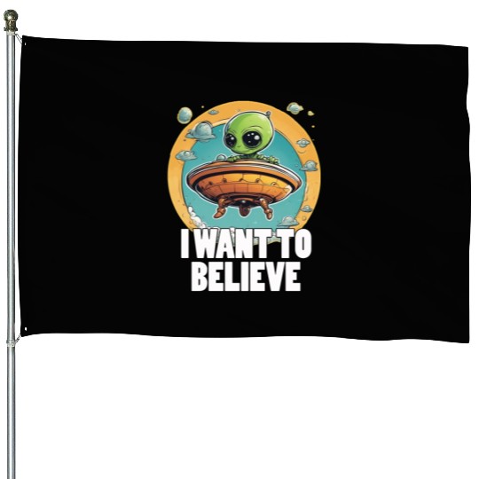 I WANT TO BELIEVE cute alien in spaceship House Flags