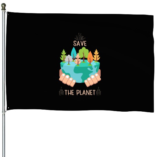 Save the earth House Flags