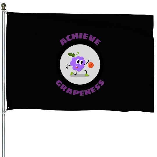 Achieve Grapeness Grape Pun House Flags