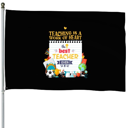 Best teacher ever House Flags