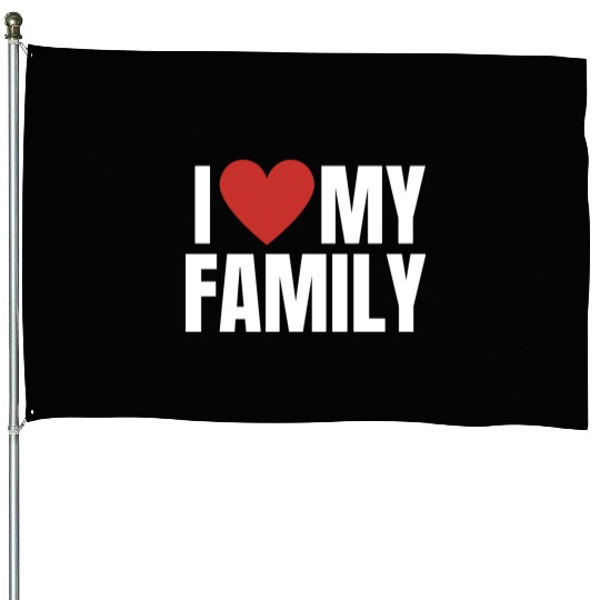 I Love My Family Gathering Reunion Celebration House Flags
