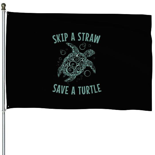 Skip A Straw Save A Turtle Earth Day House Flags