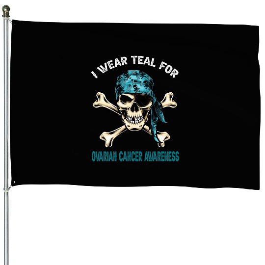 I Wear Teal For Ovarian Cancer Awreness Pirate House Flags