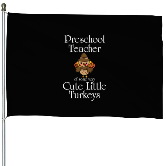 Thanksgiving Preschool Teacher Turkey Teaching House Flags