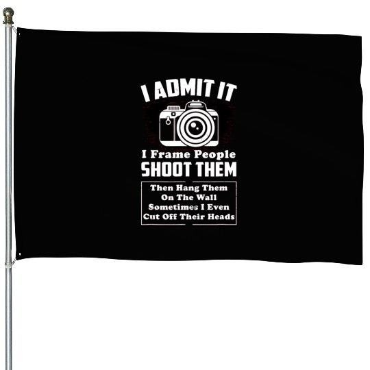 i shoot people photography cut off their heads pho House Flags