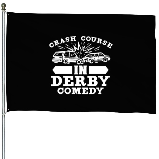 Demo Derby Demolition Derby Demolition Derby Lover House Flags