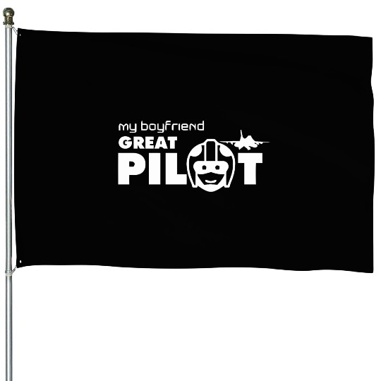 MY BOYFRIEND GREAT PILOT House Flags
