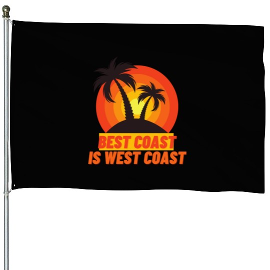 Best Coast Is West Coast House Flags