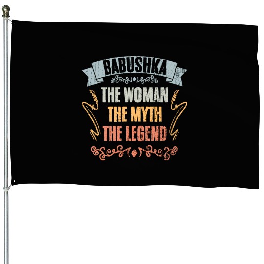 Cool Babushka The Woman The Myth The Legend House Flags